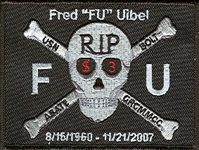 Fred "FU" Uibel; USN; BOLT; ABATE; GRCMMCC; 8/16/1960 - 11/21/2007; RIP FU